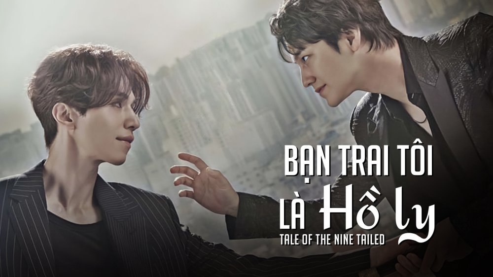Bạn Trai Tôi Là Hồ Ly - Tale Of The Nine Tailed