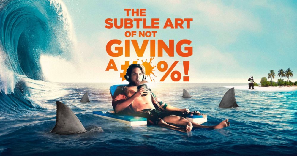 Nghệ Thuật Tinh Tế Của Việc Đếch Quan Tâm - The Subtle Art Of Not Giving A F*ck