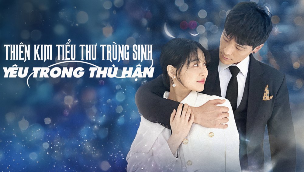 Thiên Kim Tiểu Thư Trùng Sinh: Yêu Trong Hận Thù - Rich Girl Reborn: Going Crazy For Love