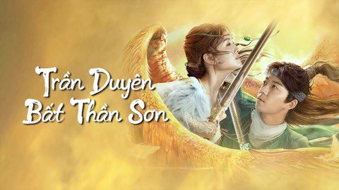 Trần Duyên Bất Thần Sơn - Legend Of Bushenshan