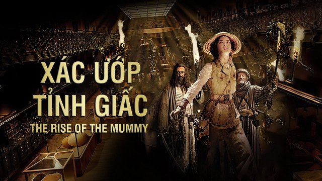 Xác Ướp Tỉnh Giấc - The Rise Of The Mummy