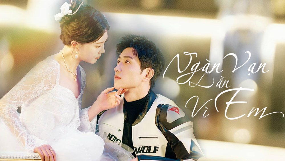 Ngàn Vạn Lần Vì Em - A Thousand Times For You