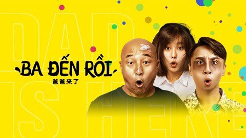 Ba Đến Rồi! - Dad Is Here