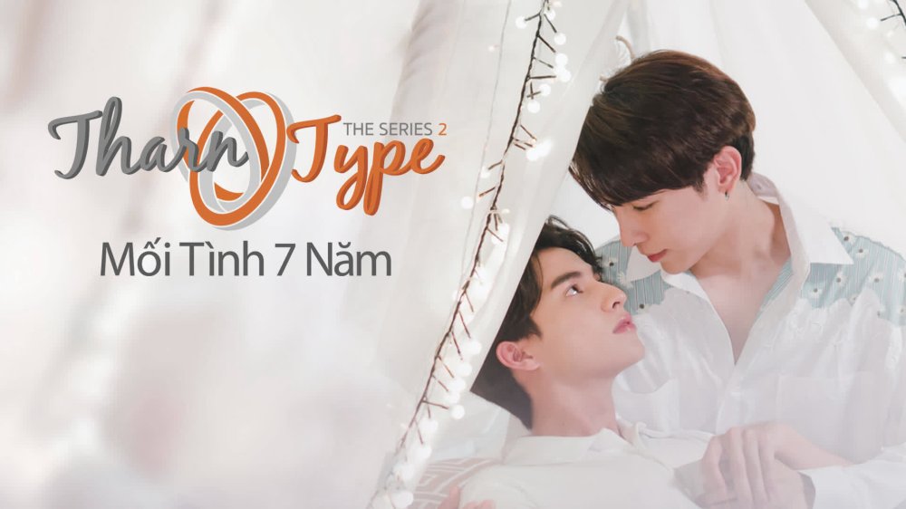 Tharntype The Series 2: Mối Tình 7 Năm - Tharntype 2: 7 Years Of Love
