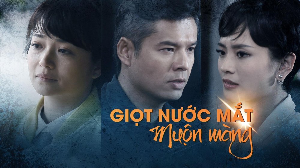 Giọt Nước Mắt Muộn Màng - Giọt Nước Mắt Muộn Màng