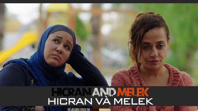 Hicran Và Melek - Hicran And Melek