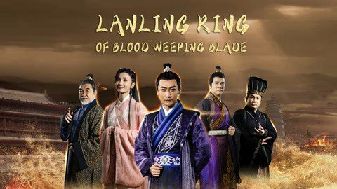 Khấp Huyết Đao Của Lan Lăng Vương - Blood Weeping Blade Of Lanling King