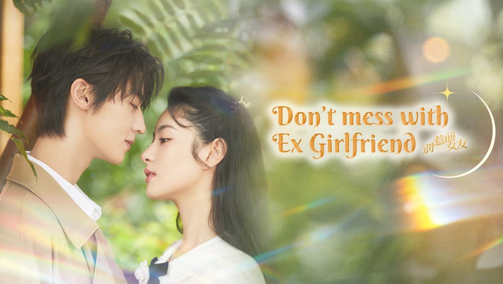 Đừng Chọc Bạn Gái Cũ - Don't Mess With Ex-Girlfriend