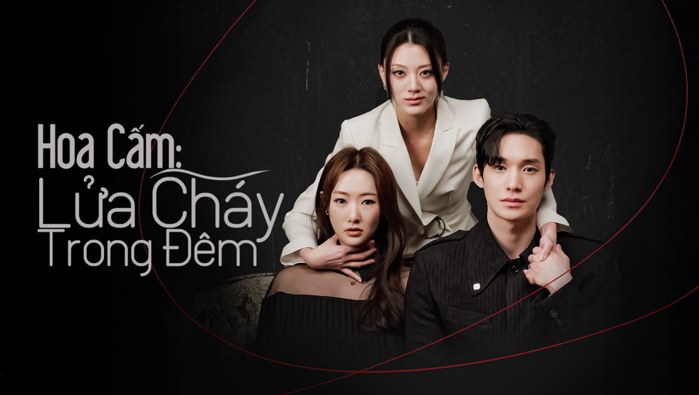 Hoa Cấm: Lửa Cháy Trong Đêm - The Forbidden Bloom