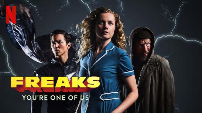 Dị Năng – Trong Mỗi Chúng Ta - Freaks – You're One Of Us