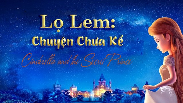 Lọ Lem: Chuyện Chưa Kể - Cinderella And The Secret Prince