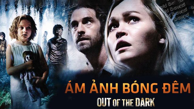 Ám Ảnh Bóng Đêm - Out Of The Dark