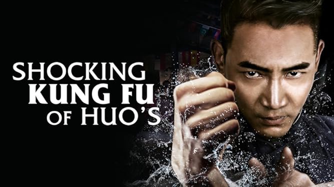 Hoắc Gia Quyền: Uy Chấn Sơn Hà - Shocking Kungfu Of Huo's