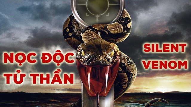 Nọc Độc Tử Thần - Silent Venom