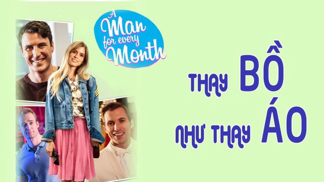 Thay Bồ Như Thay Áo - A Man For Every Month