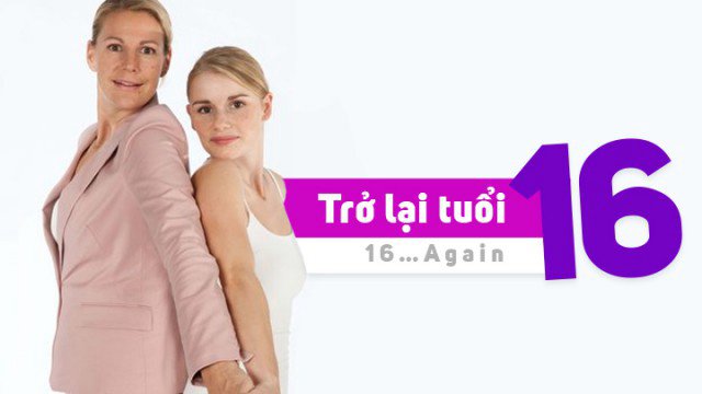 Trở Lại Tuổi 16 - 16…again