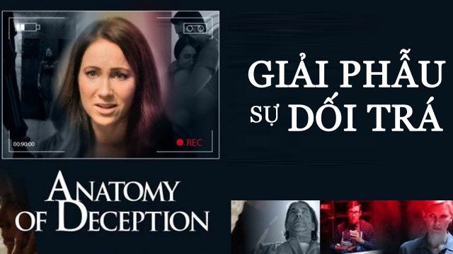 Giải Phẫu Sự Dối Trá - Anatomy Of Deception