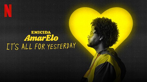 Emicida: Amarelo - It's All For Yesterday - Emicida: Amarelo - It's All For Yesterday