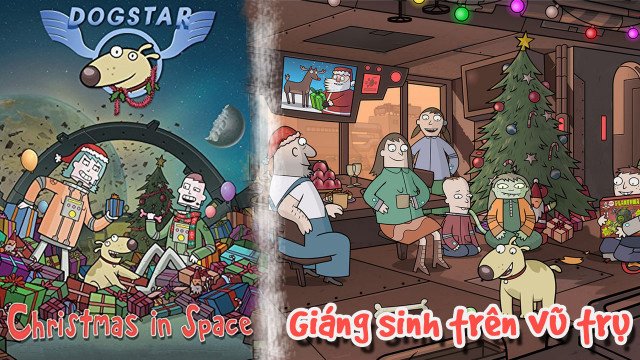 Giáng Sinh Trên Vũ Trụ - Dogstar: Christmas In Space