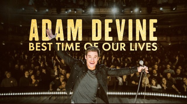 Adam Devine- Khoảnh Khắc Tuyệt Vời Nhất - Adam Devine: Best Time Of Our Lives
