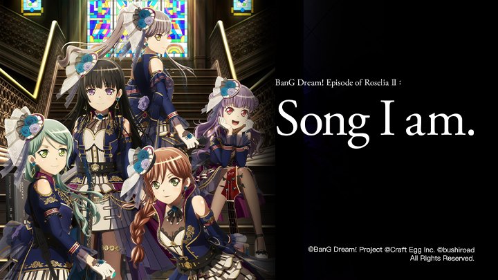 Bang Dream! Episode Of Roselia Ii: Song I Am. - 劇場版 Bang Dream! Episode Of Roselia Ii: Song I Am.