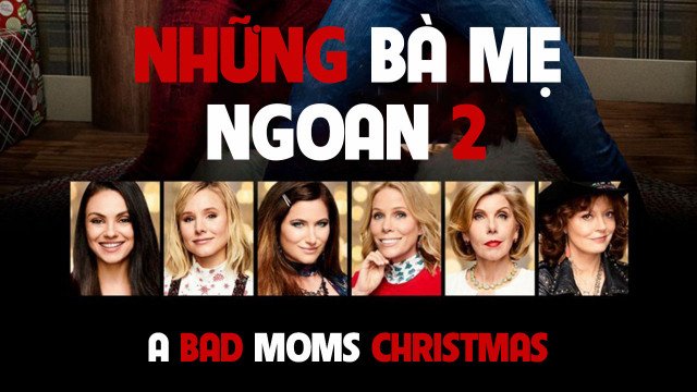 Những Bà Mẹ "ngoan" 2 - A Bad Mom Christmas