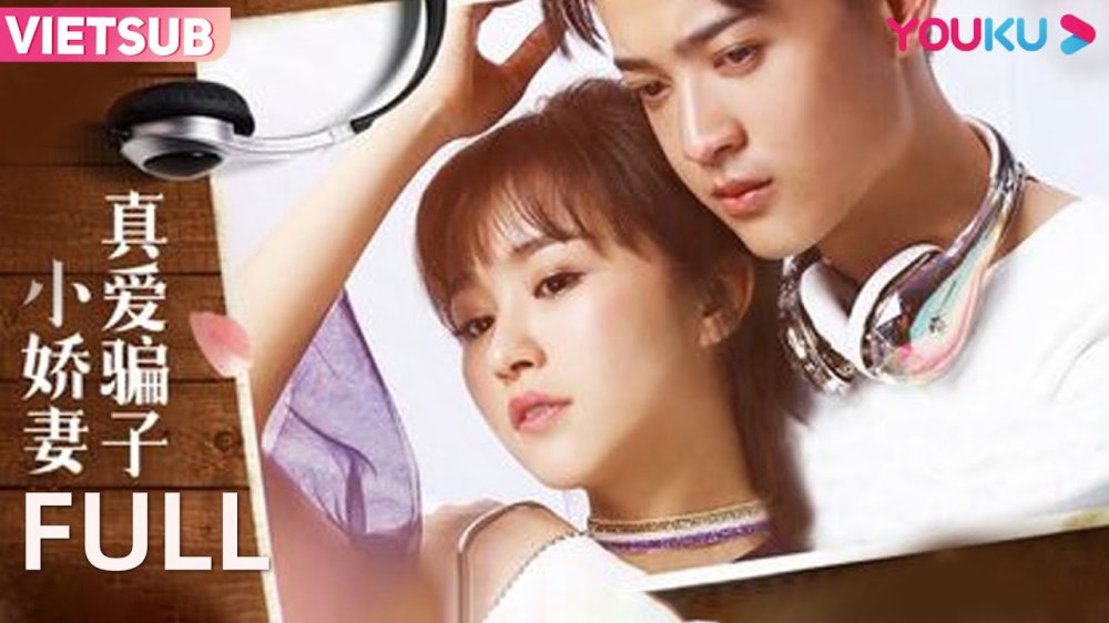 Tình Yêu Đích Thực Với Cô Vợ Lừa Đảo | Phim Thanh Xuân/tình Yêu - True Love Liar Little Wife