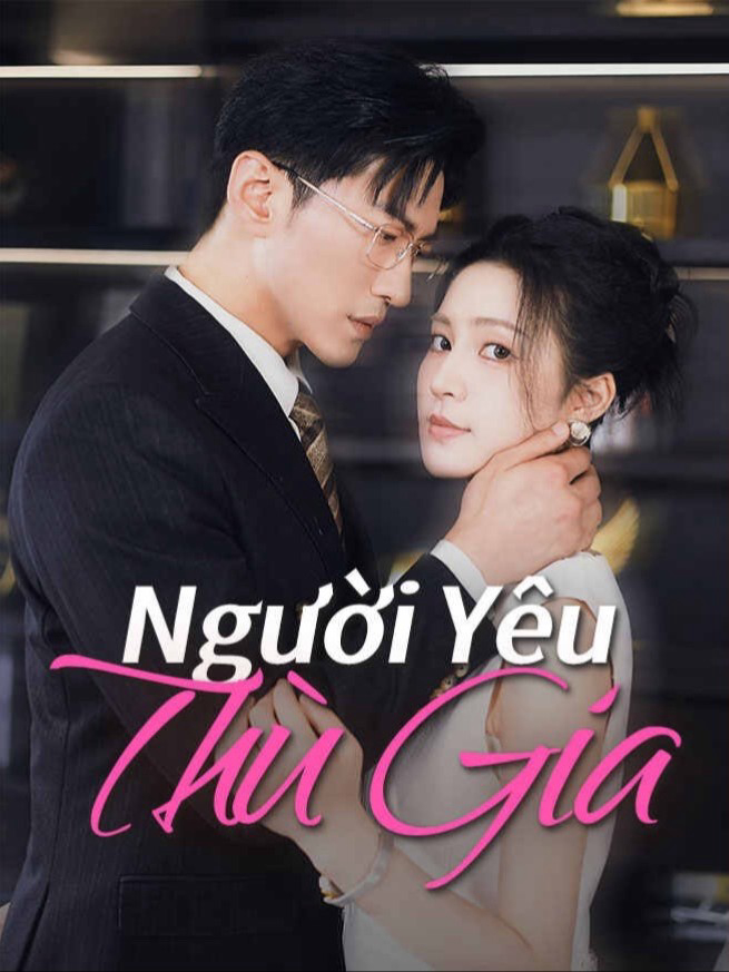 Người Yêu Thù Gia - 仇家情人